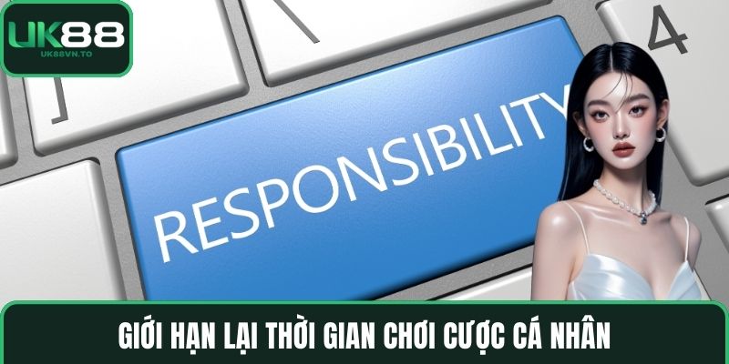 Giới hạn lại thời gian chơi cược cá nhân