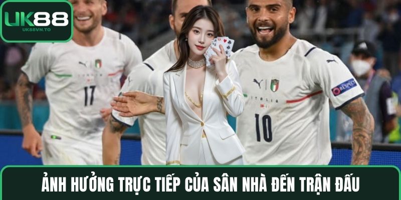 Ảnh hưởng trực tiếp của sân nhà đến trận đấu