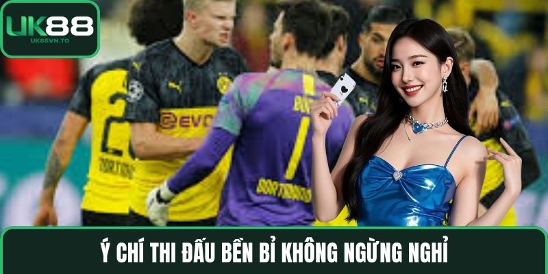 Ý chí thi đấu bền bỉ không ngừng nghỉ