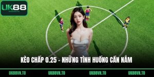 Kèo Chấp 0.25