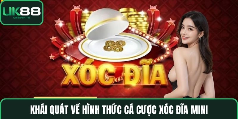 Khái quát về hình thức cá cược xóc đĩa mini
