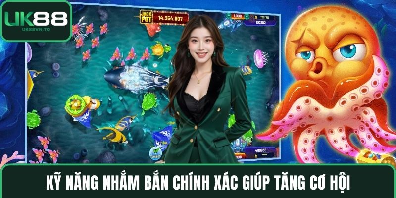 Kỹ năng nhắm bắn chính xác giúp tăng cơ hội