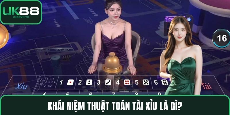 Khái niệm thuật toán tài xỉu là gì?