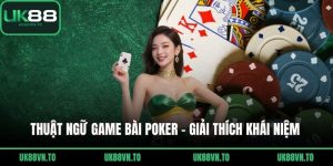 Thuật Ngữ Game Bài Poker