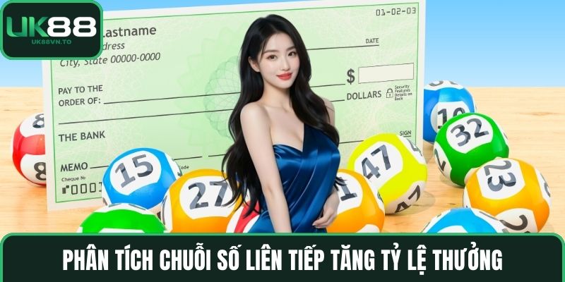 Phân tích chuỗi số liên tiếp tăng tỷ lệ thưởng