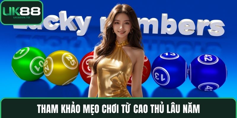 Tham khảo mẹo chơi từ cao thủ lâu năm