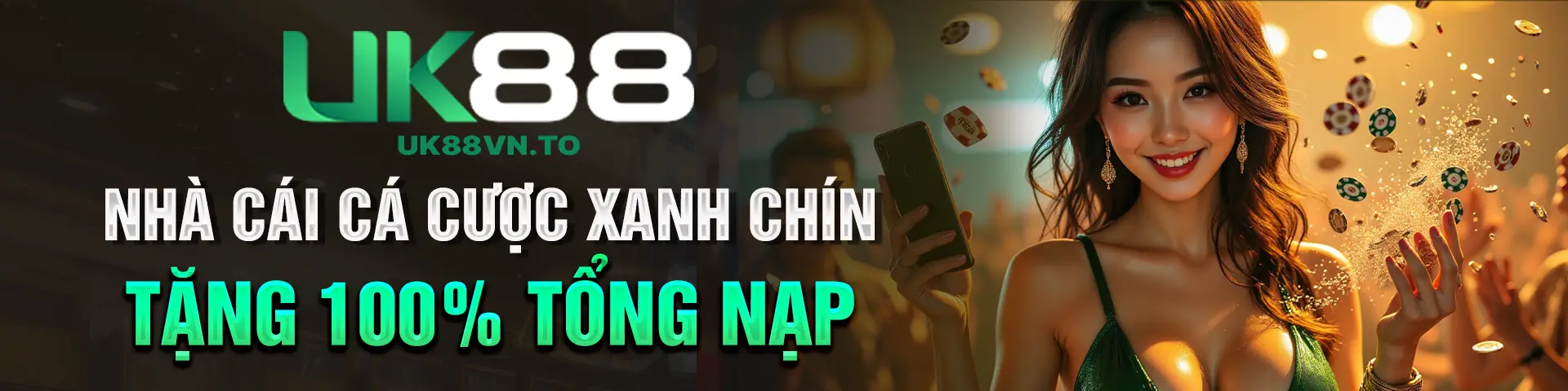 UK88 - NHÀ CÁI CÁ CƯỢC XANH CHÍN TẶNG 100% TỔNG NẠP